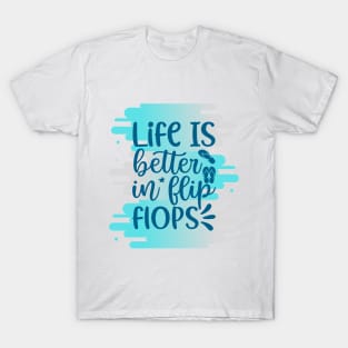 Life Is Better In Flip Flops T-Shirt